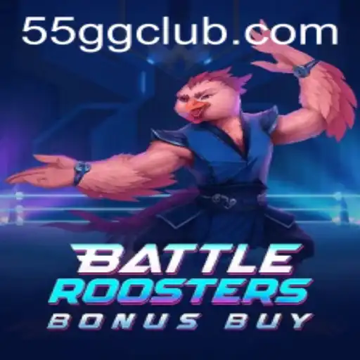 Introdução ao Jogo BattleRoostersBonusBuy no 55GG.com